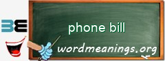 WordMeaning blackboard for phone bill
